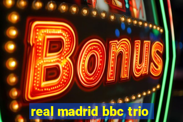 real madrid bbc trio